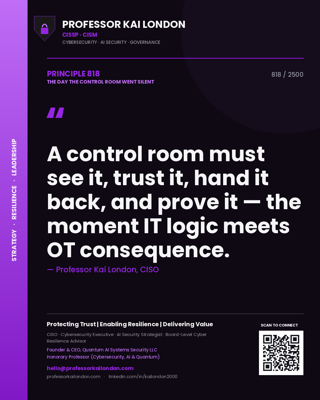 Quote card by Professor Kai London reading 'A control room must see it, trust it, hand it back, and prove it — the moment IT logic meets OT consequence.'. From the book The Day the Control Room Went Silent.