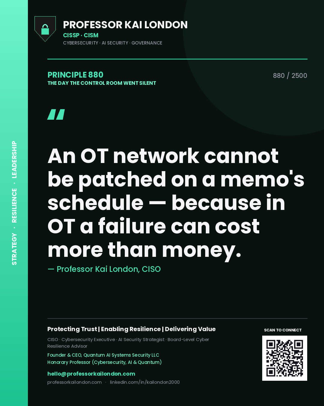 Quote card by Professor Kai London reading 'An OT network cannot be patched on a memo's schedule — because in OT a failure can cost more than money.'. From the book The Day the Control Room Went Silent.
