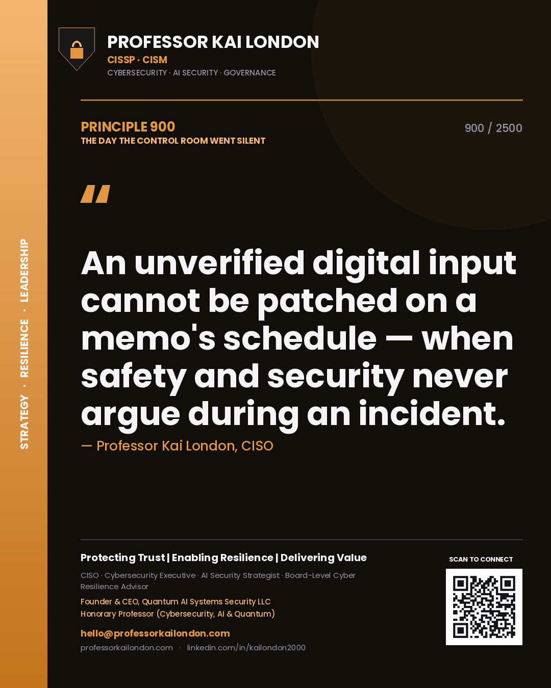 Quote card by Professor Kai London reading 'An unverified digital input cannot be patched on a memo's schedule — when safety and security never argue during an incident.'. From the book The Day the Control Room Went Silent.