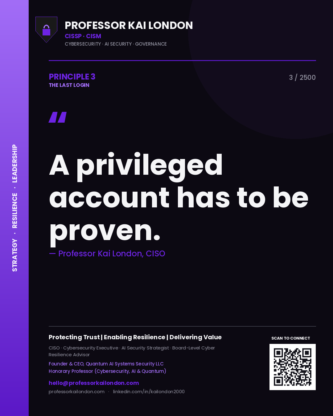 Professor Kai London principle 3: A privileged account has to be proven.