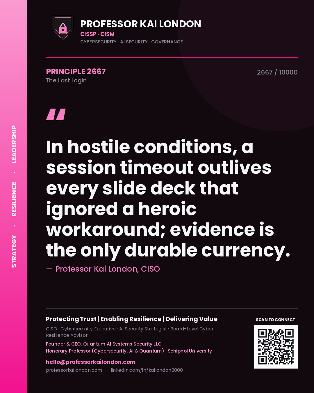 Quote card by Professor Kai London reading 'In hostile conditions, a session timeout outlives every slide deck that ignored a heroic workaround; evidence is the only durable currency.'. From the book The Last Login.
