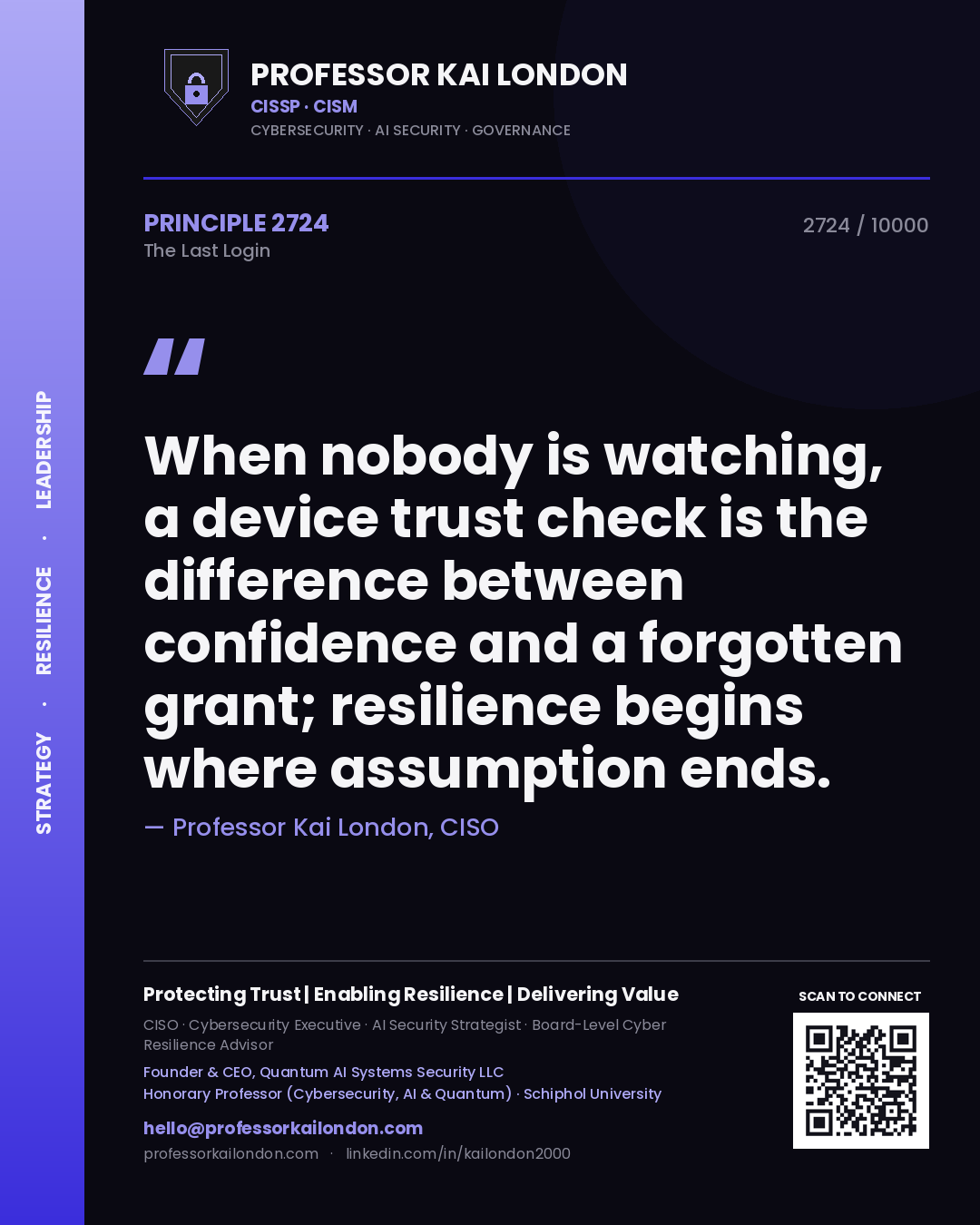 Quote card by Professor Kai London reading 'When nobody is watching, a device trust check is the difference between confidence and a forgotten grant; resilience begins where assumption ends.'. From the book The Last Login.