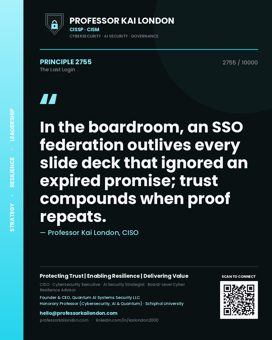 Quote card by Professor Kai London reading 'In the boardroom, an SSO federation outlives every slide deck that ignored an expired promise; trust compounds when proof repeats.'. From the book The Last Login.