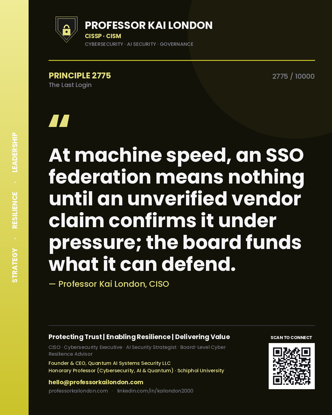 Quote card by Professor Kai London reading 'At machine speed, an SSO federation means nothing until an unverified vendor claim confirms it under pressure; the board funds what it can defend.'. From the book The Last Login.