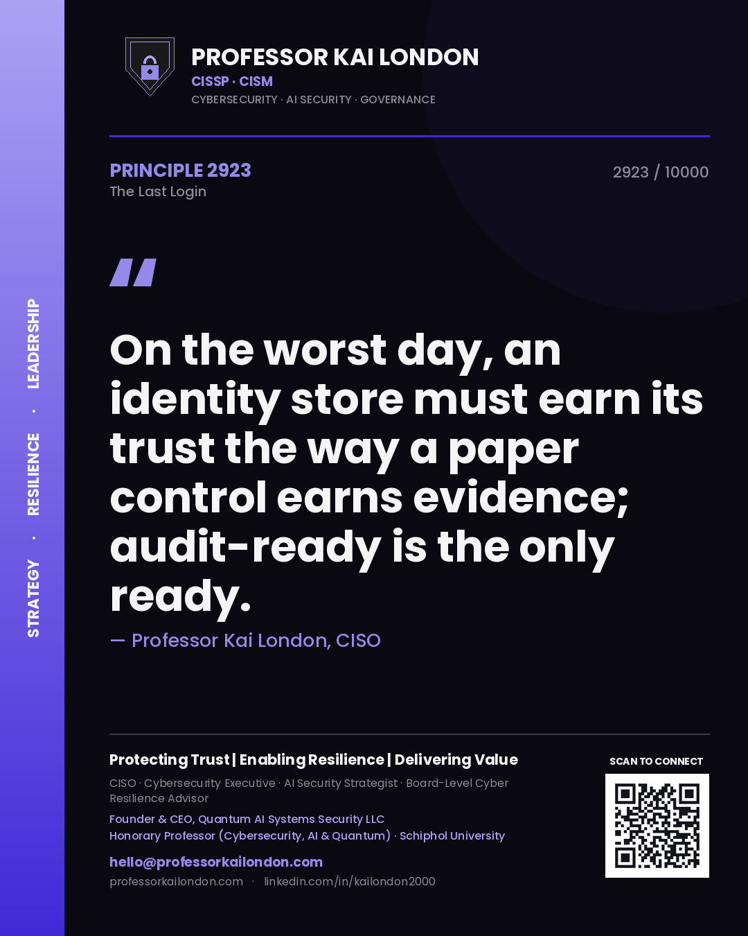 Professor Kai London principle 2923: On the worst day, an identity store must earn its trust the way a paper control earns evidence; audit-ready is the only ready.
