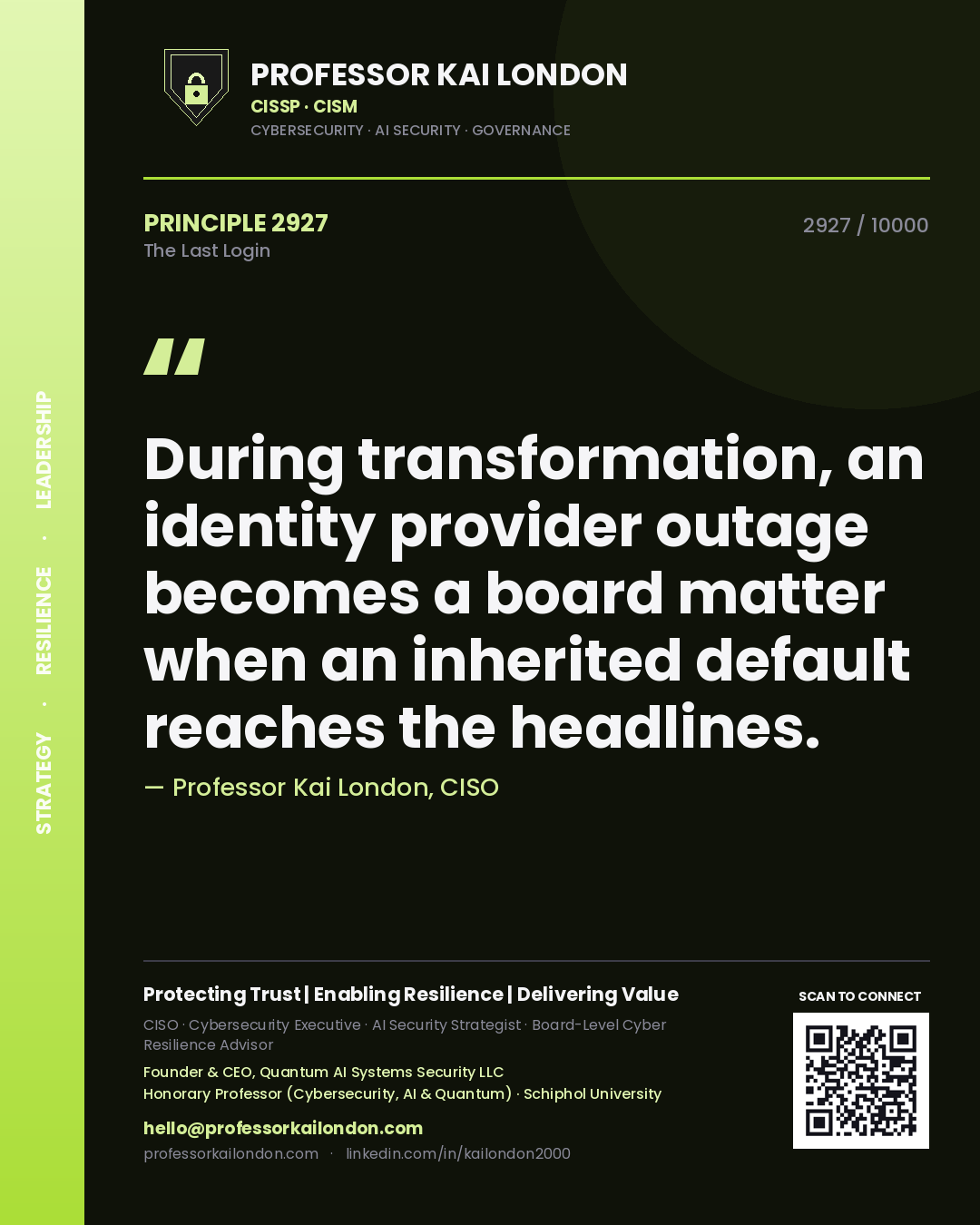 Quote card by Professor Kai London reading 'During transformation, an identity provider outage becomes a board matter when an inherited default reaches the headlines.'. From the book The Last Login.