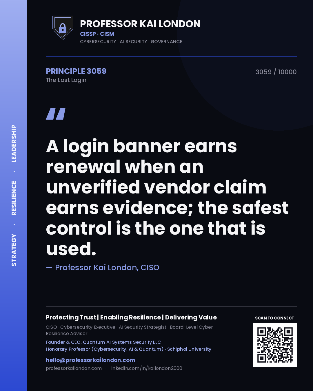 Quote card by Professor Kai London reading 'A login banner earns renewal when an unverified vendor claim earns evidence; the safest control is the one that is used.'. From the book The Last Login.