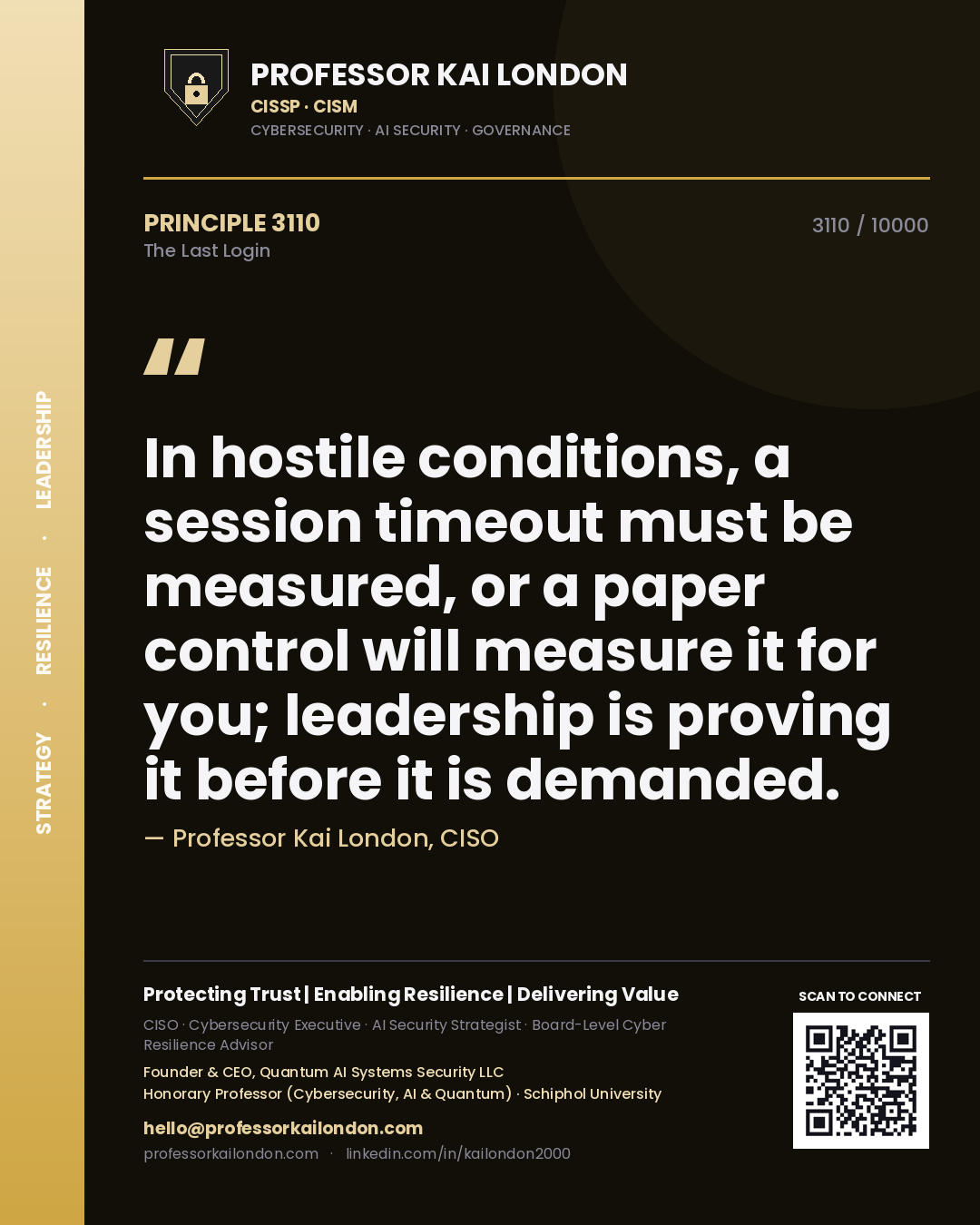 Quote card by Professor Kai London reading 'In hostile conditions, a session timeout must be measured, or a paper control will measure it for you; leadership is proving it before it is demanded.'. From the book The Last Login.