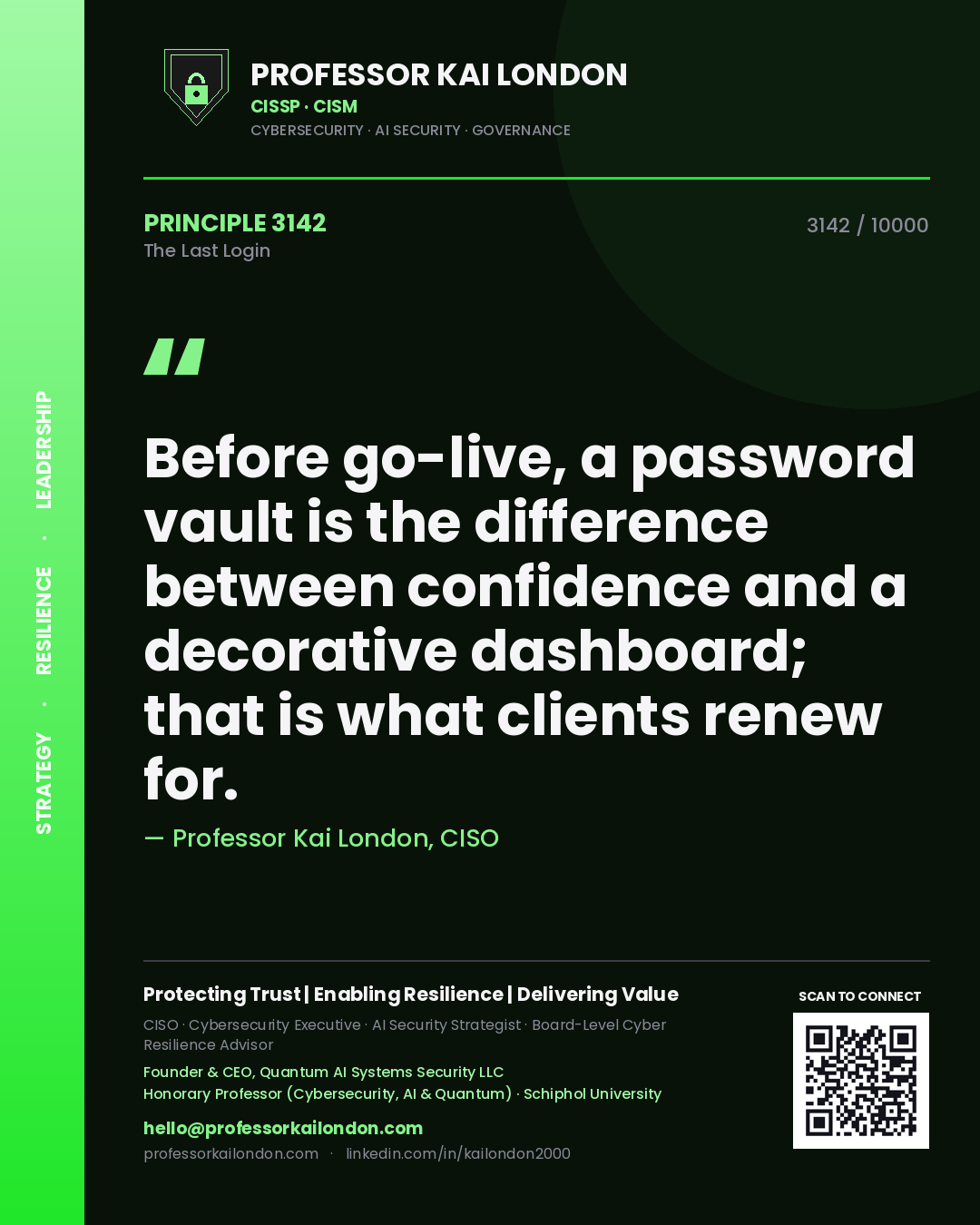 Quote card by Professor Kai London reading 'Before go-live, a password vault is the difference between confidence and a decorative dashboard; that is what clients renew for.'. From the book The Last Login.
