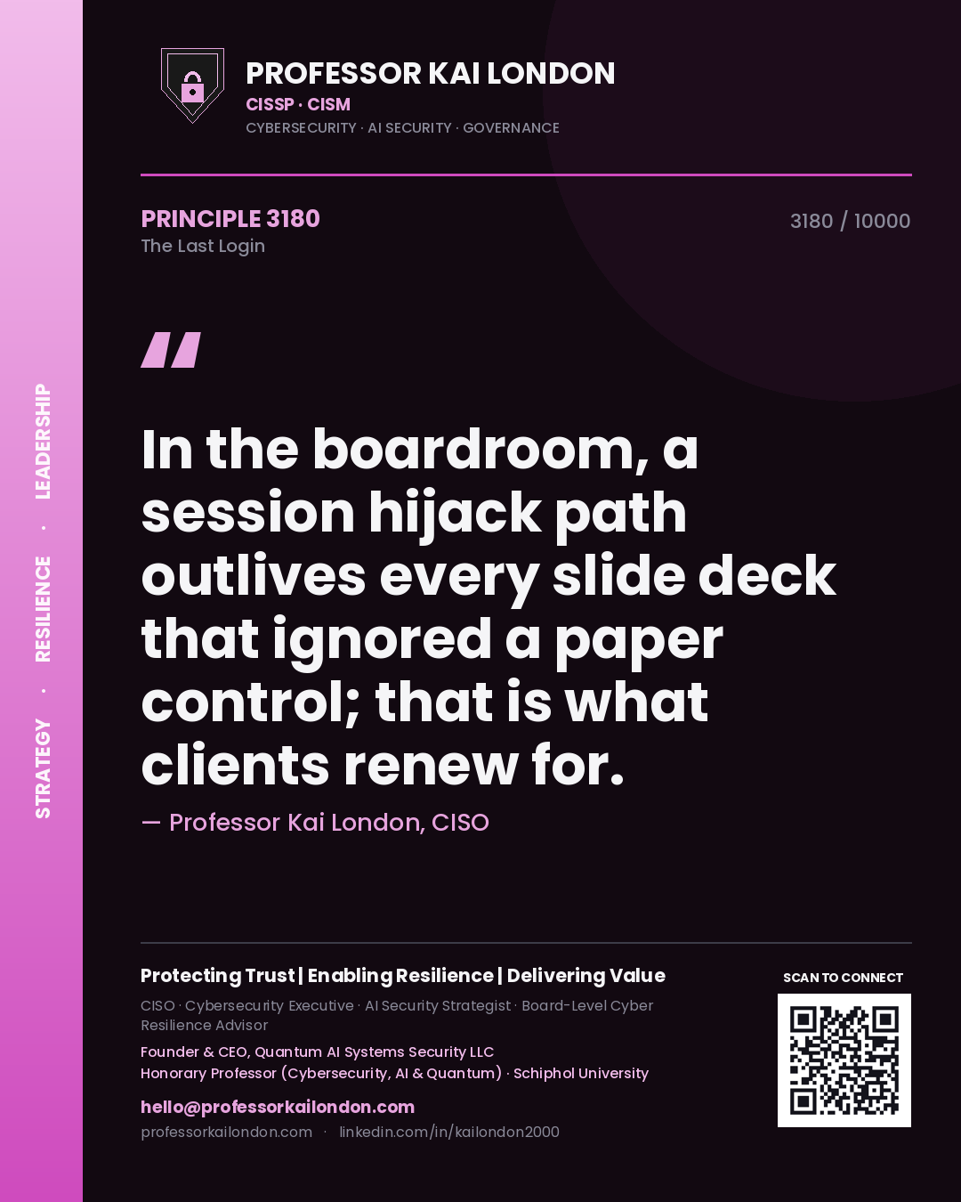 Quote card by Professor Kai London reading 'In the boardroom, a session hijack path outlives every slide deck that ignored a paper control; that is what clients renew for.'. From the book The Last Login.