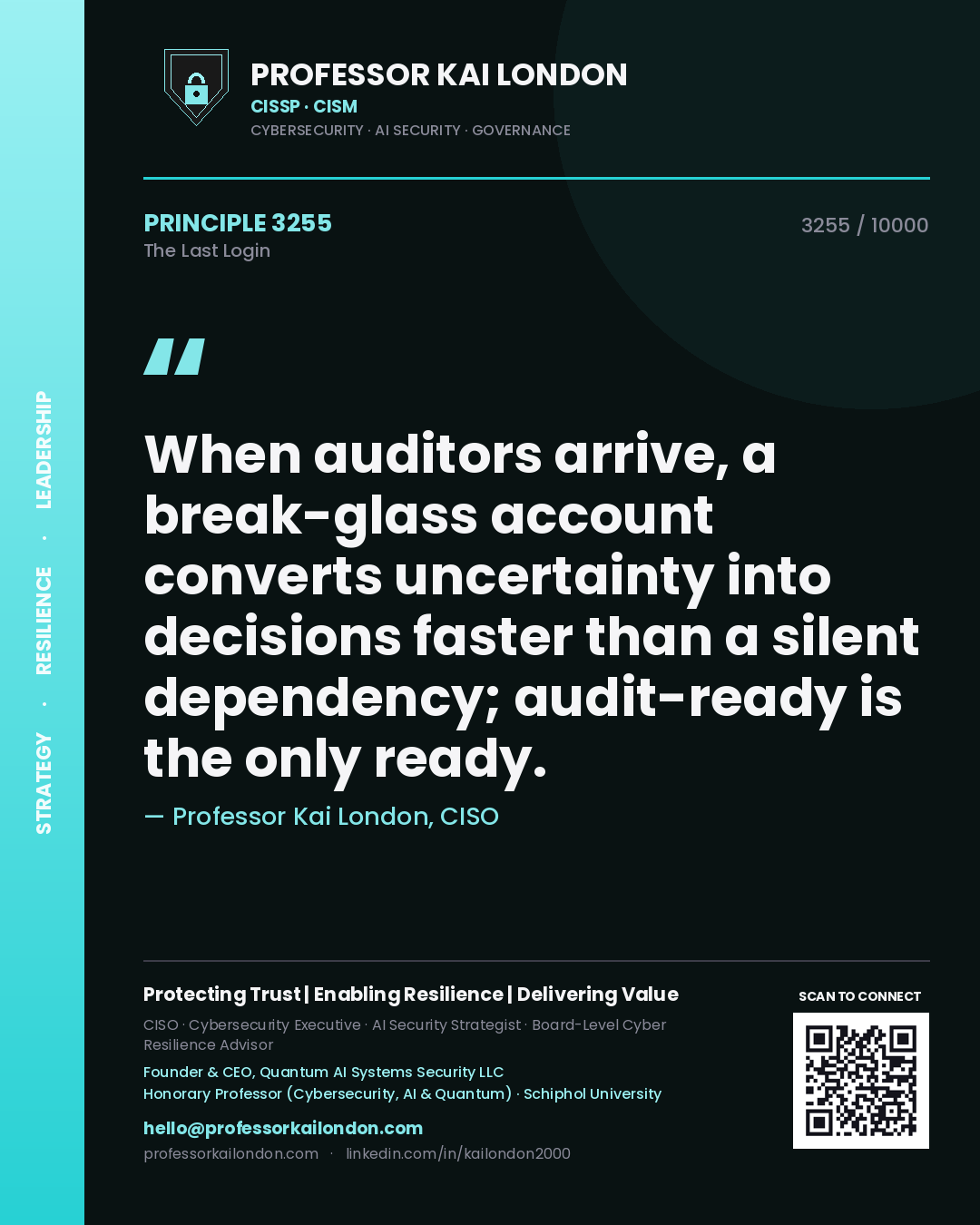 Professor Kai London principle 3255: When auditors arrive, a break-glass account converts uncertainty into decisions faster than a silent dependency; audit-ready is the only ready.