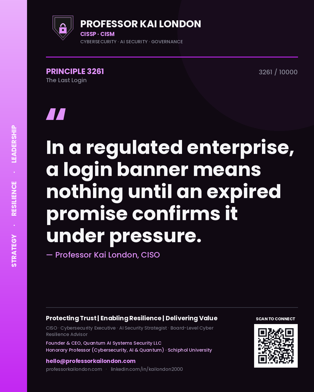 Quote card by Professor Kai London reading 'In a regulated enterprise, a login banner means nothing until an expired promise confirms it under pressure.'. From the book The Last Login.