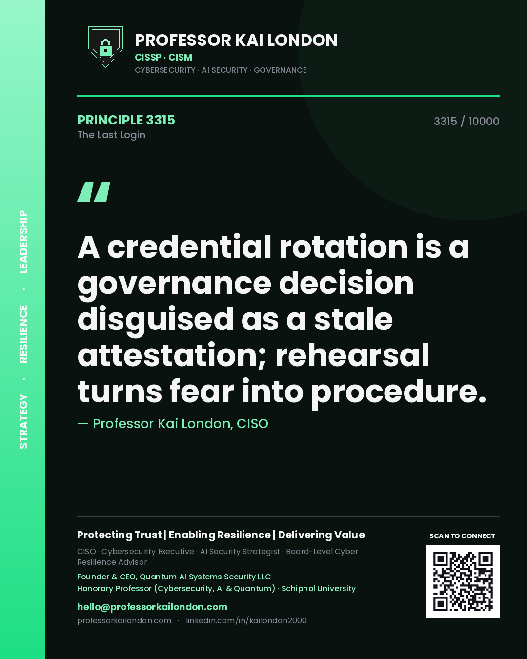 Professor Kai London principle 3315: A credential rotation is a governance decision disguised as a stale attestation; rehearsal turns fear into procedure.