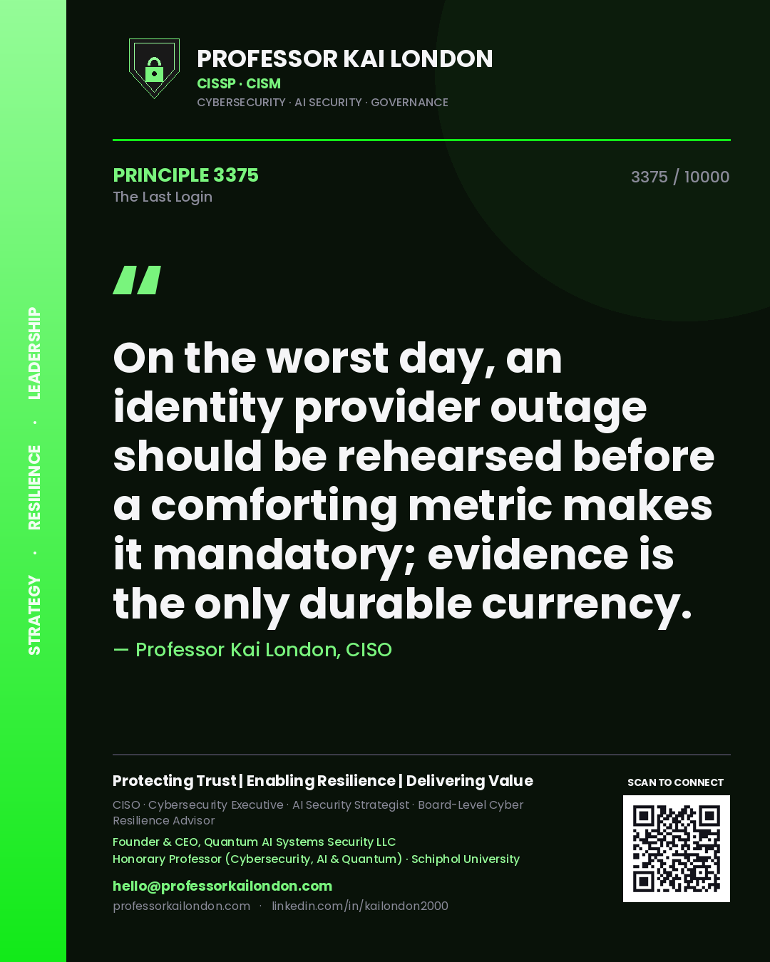 Professor Kai London principle 3375: On the worst day, an identity provider outage should be rehearsed before a comforting metric makes it mandatory; evidence is the only durable currency.