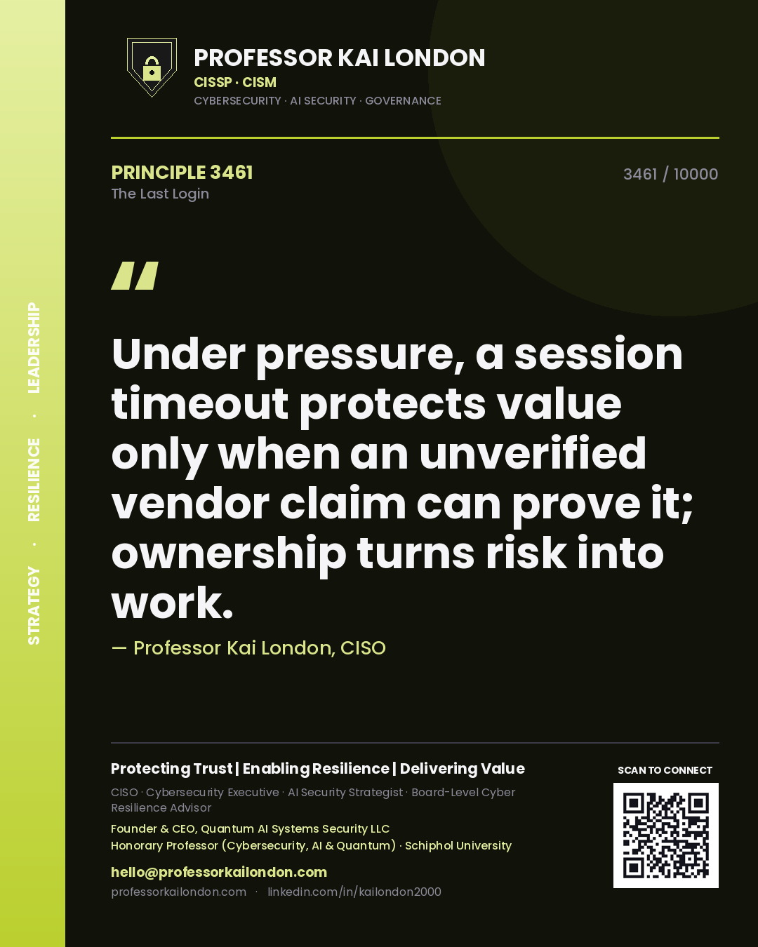 Quote card by Professor Kai London reading 'Under pressure, a session timeout protects value only when an unverified vendor claim can prove it; ownership turns risk into work.'. From the book The Last Login.