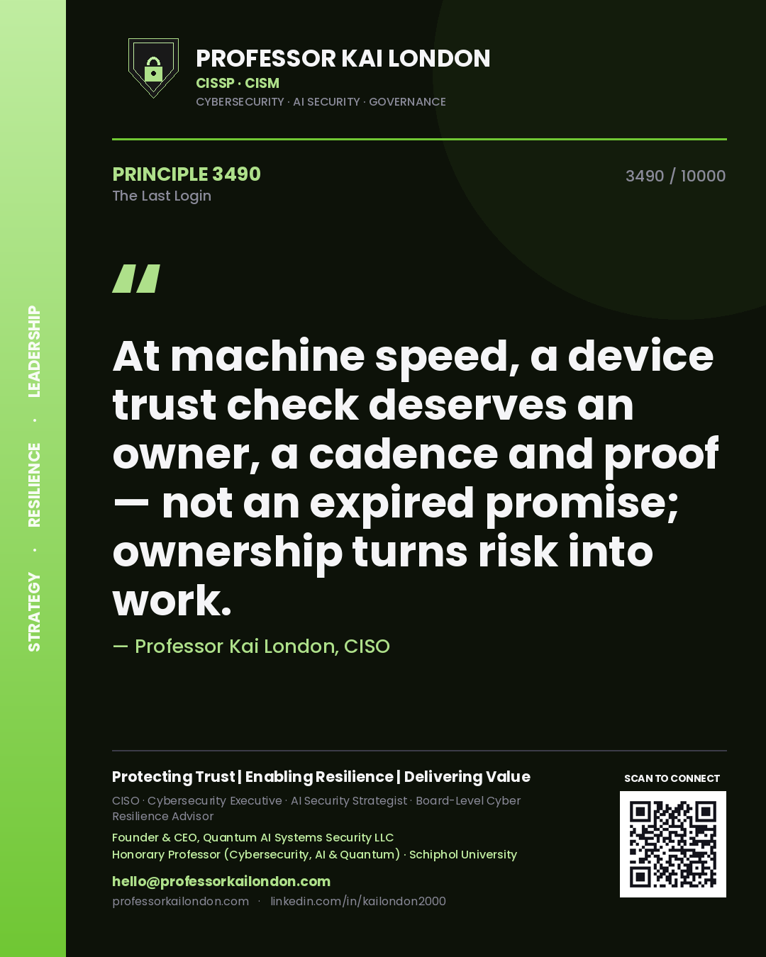 Quote card by Professor Kai London reading 'At machine speed, a device trust check deserves an owner, a cadence and proof — not an expired promise; ownership turns risk into work.'. From the book The Last Login.
