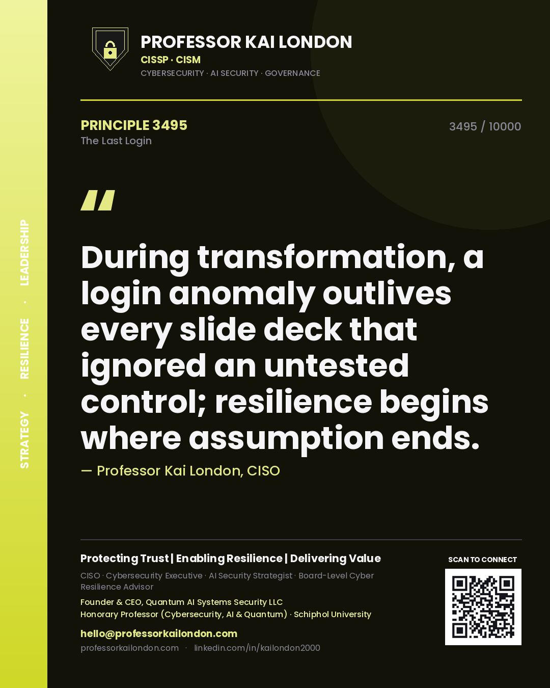 Professor Kai London principle 3495: During transformation, a login anomaly outlives every slide deck that ignored an untested control; resilience begins where assumption ends.