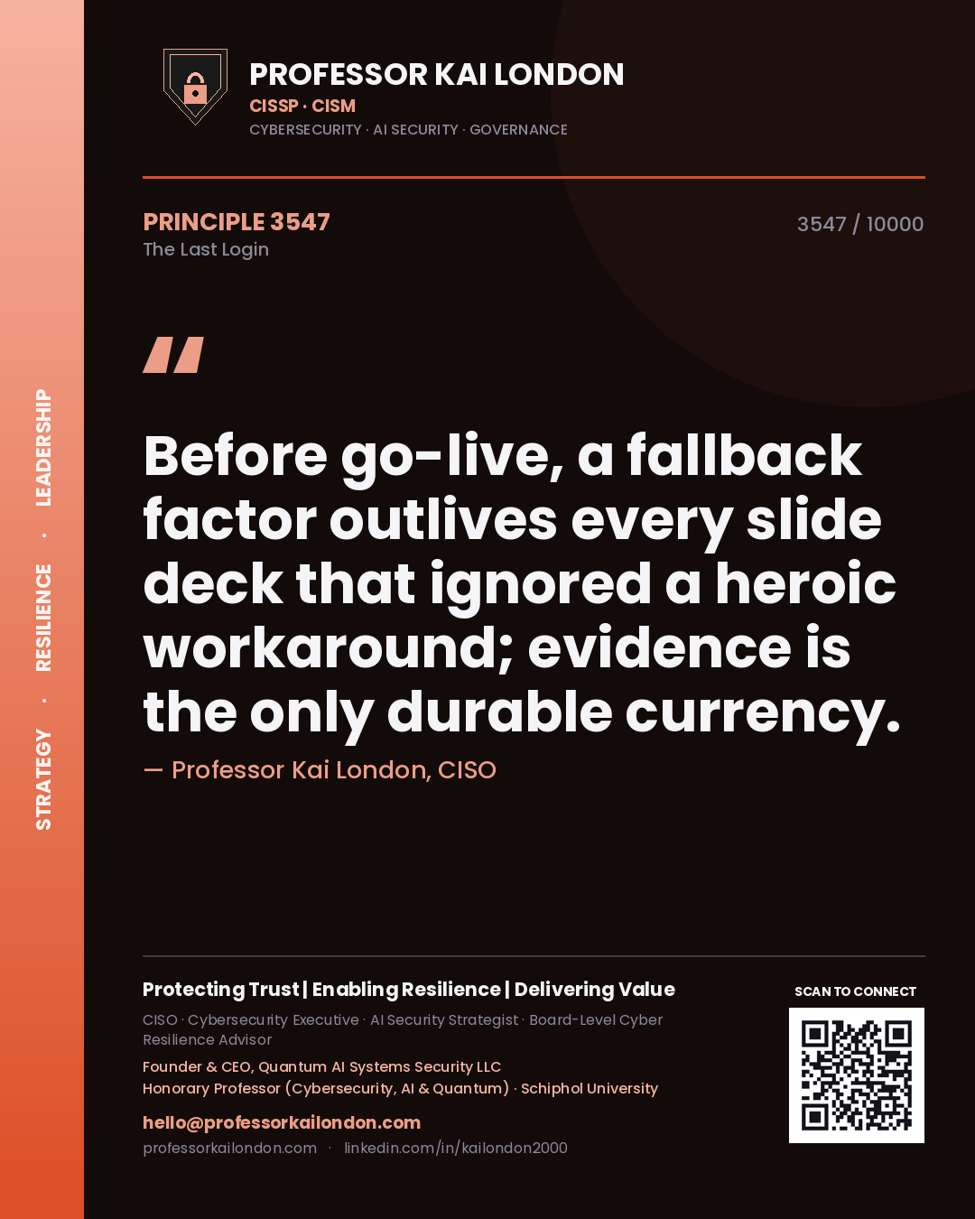 Quote card by Professor Kai London reading 'Before go-live, a fallback factor outlives every slide deck that ignored a heroic workaround; evidence is the only durable currency.'. From the book The Last Login.