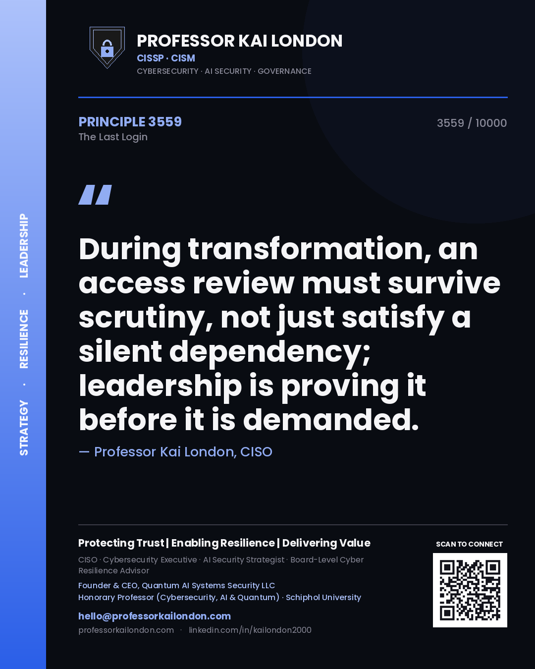Quote card by Professor Kai London reading 'During transformation, an access review must survive scrutiny, not just satisfy a silent dependency; leadership is proving it before it is demanded.'. From the book The Last Login.