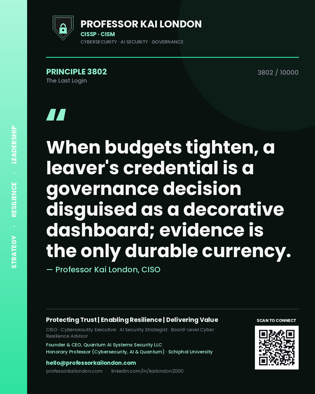 Professor Kai London principle 3802: When budgets tighten, a leaver's credential is a governance decision disguised as a decorative dashboard; evidence is the only durable currency.