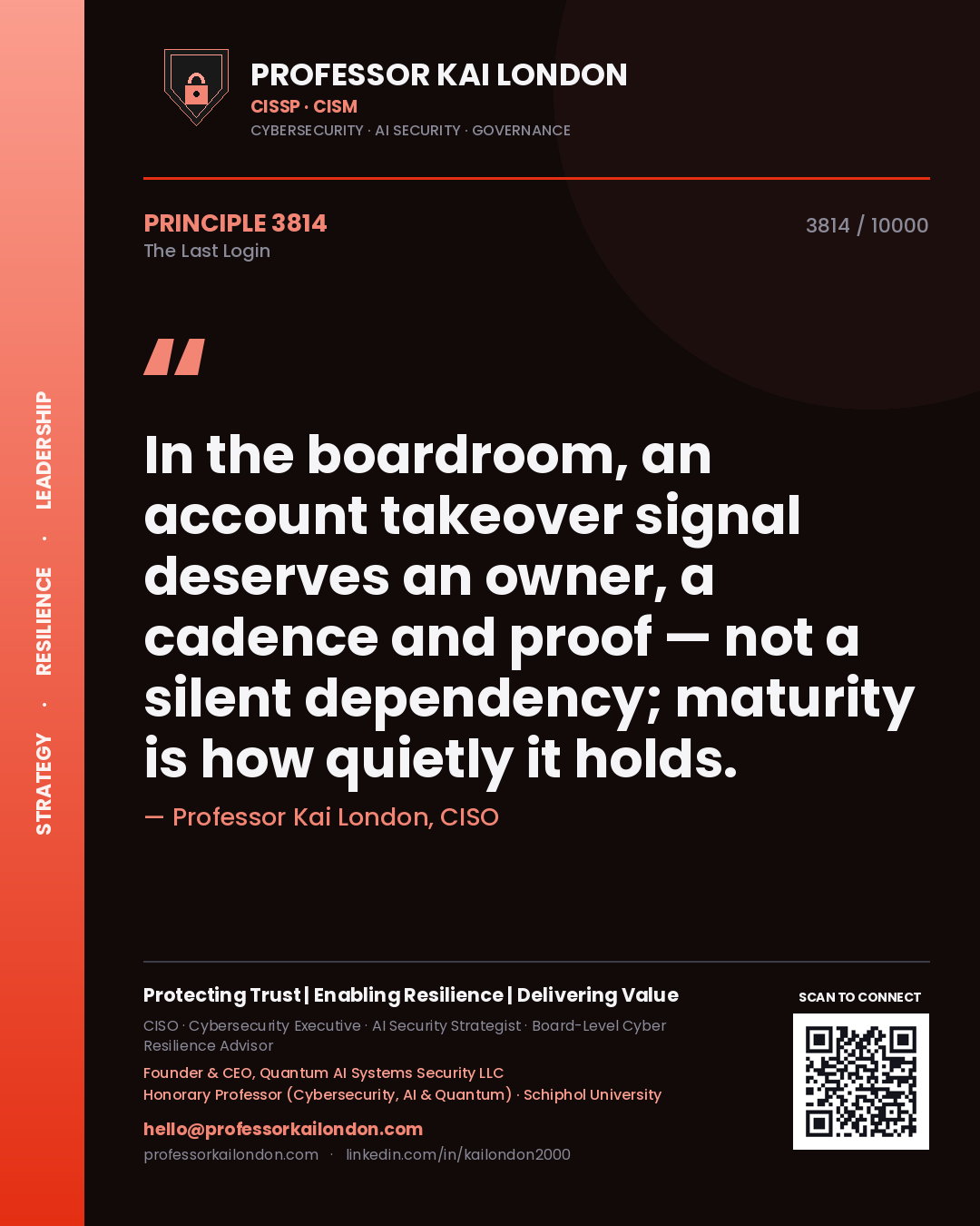 Professor Kai London principle 3814: In the boardroom, an account takeover signal deserves an owner, a cadence and proof — not a silent dependency; maturity is how quietly it holds.