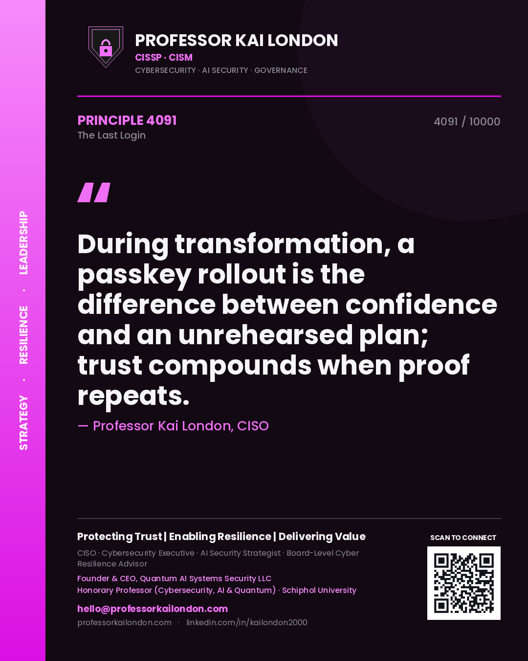 Professor Kai London principle 4091: During transformation, a passkey rollout is the difference between confidence and an unrehearsed plan; trust compounds when proof repeats.