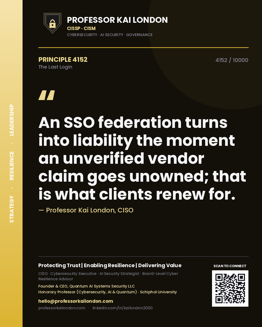 Professor Kai London principle 4152: An SSO federation turns into liability the moment an unverified vendor claim goes unowned; that is what clients renew for.