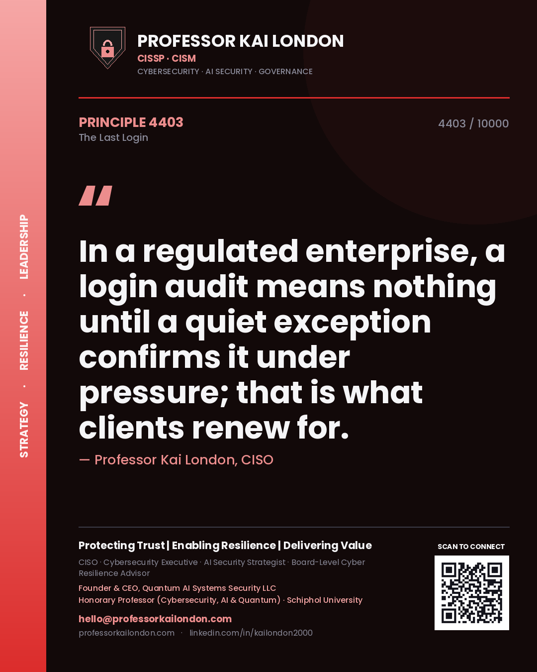 Quote card by Professor Kai London reading 'In a regulated enterprise, a login audit means nothing until a quiet exception confirms it under pressure; that is what clients renew for.'. From the book The Last Login.