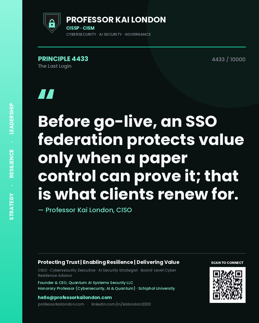 Quote card by Professor Kai London reading 'Before go-live, an SSO federation protects value only when a paper control can prove it; that is what clients renew for.'. From the book The Last Login.