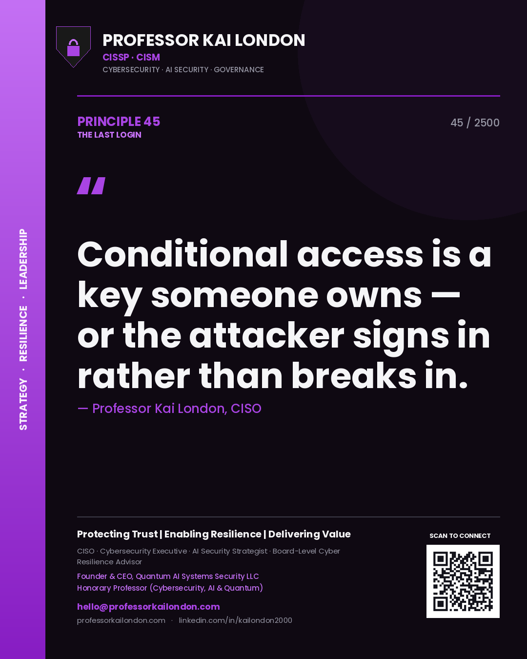 Quote card by Professor Kai London reading 'Conditional access is a key someone owns — or the attacker signs in rather than breaks in.'. From the book The Last Login.