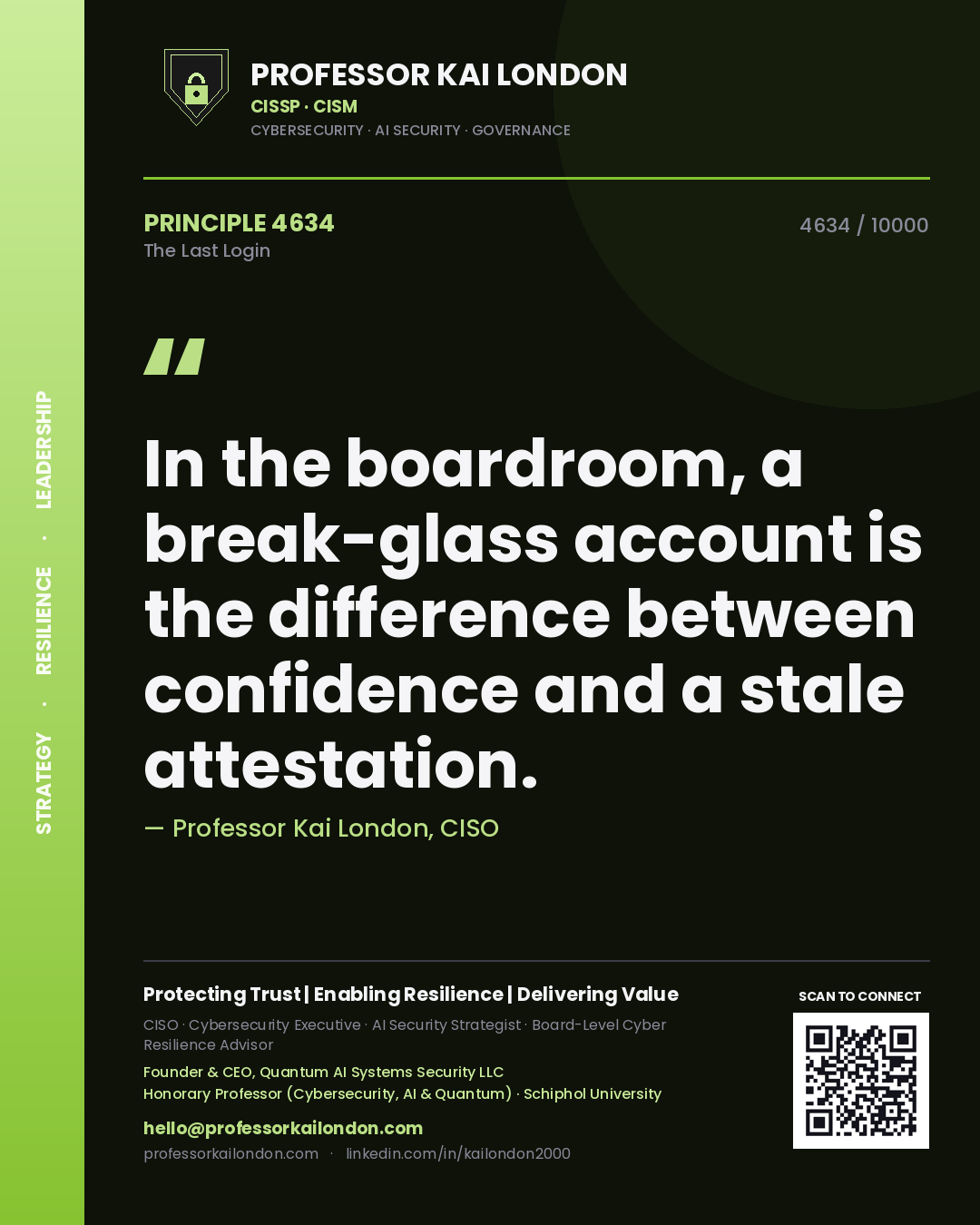Quote card by Professor Kai London reading 'In the boardroom, a break-glass account is the difference between confidence and a stale attestation.'. From the book The Last Login.