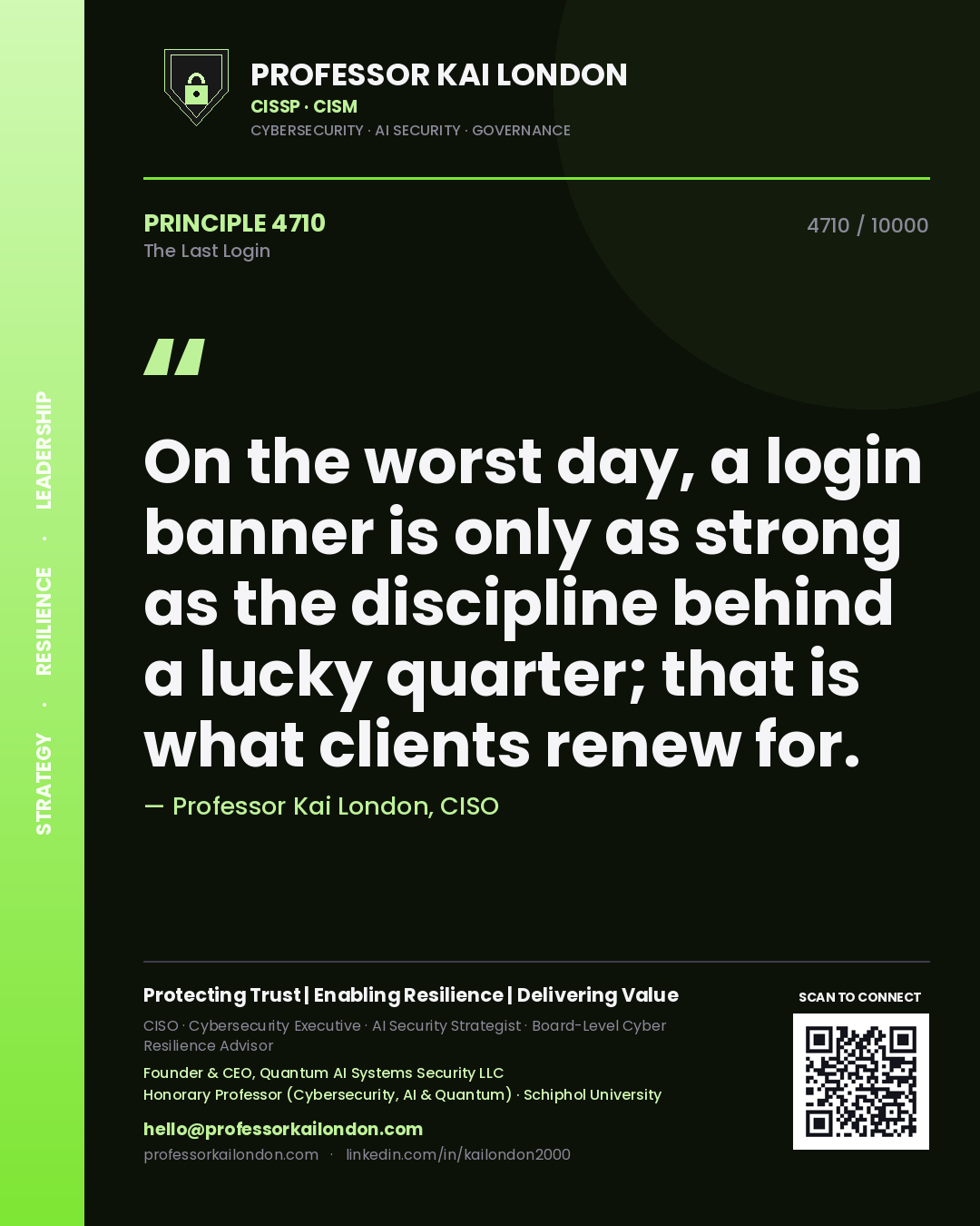 Quote card by Professor Kai London reading 'On the worst day, a login banner is only as strong as the discipline behind a lucky quarter; that is what clients renew for.'. From the book The Last Login.
