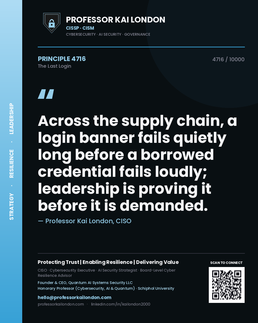 Quote card by Professor Kai London reading 'Across the supply chain, a login banner fails quietly long before a borrowed credential fails loudly; leadership is proving it before it is demanded.'. From the book The Last Login.