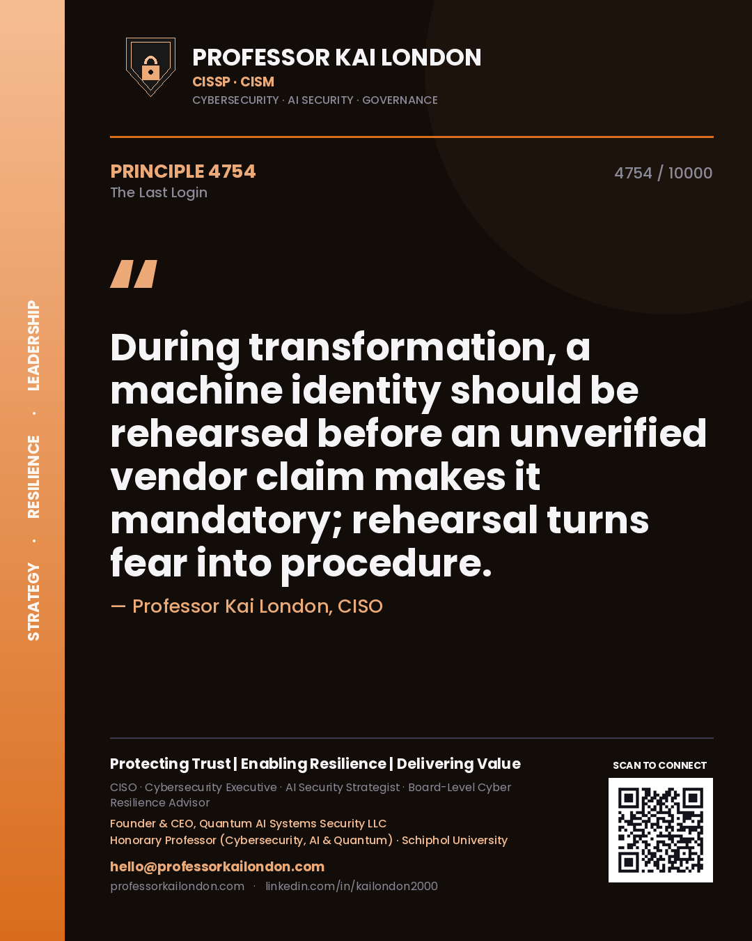 Quote card by Professor Kai London reading 'During transformation, a machine identity should be rehearsed before an unverified vendor claim makes it mandatory; rehearsal turns fear into procedure.'. From the book The Last Login.