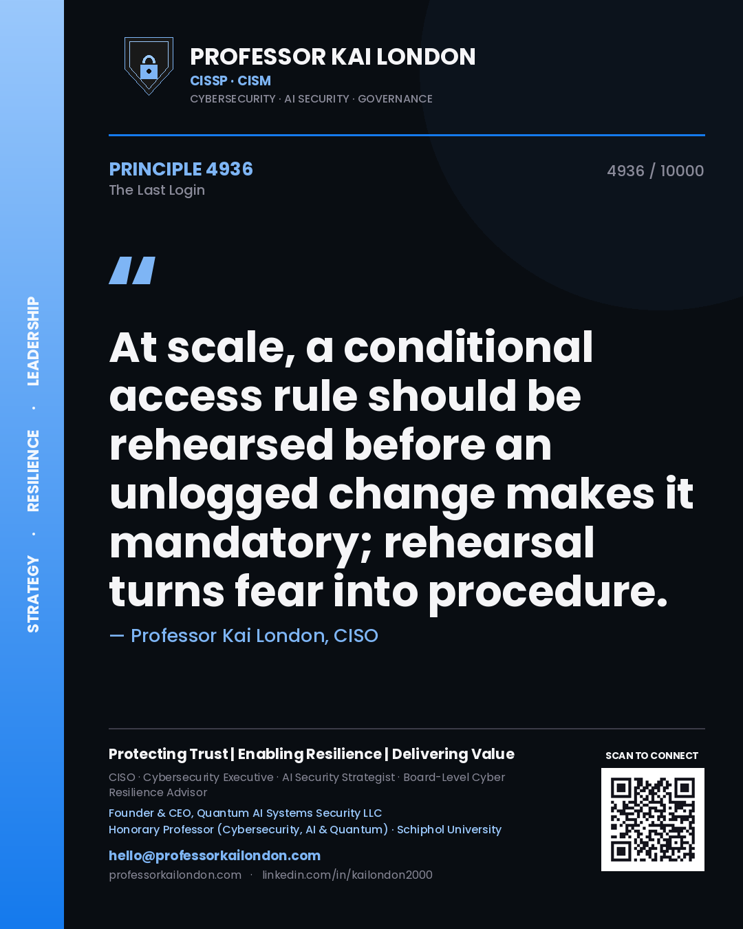 Professor Kai London principle 4936: At scale, a conditional access rule should be rehearsed before an unlogged change makes it mandatory; rehearsal turns fear into procedure.
