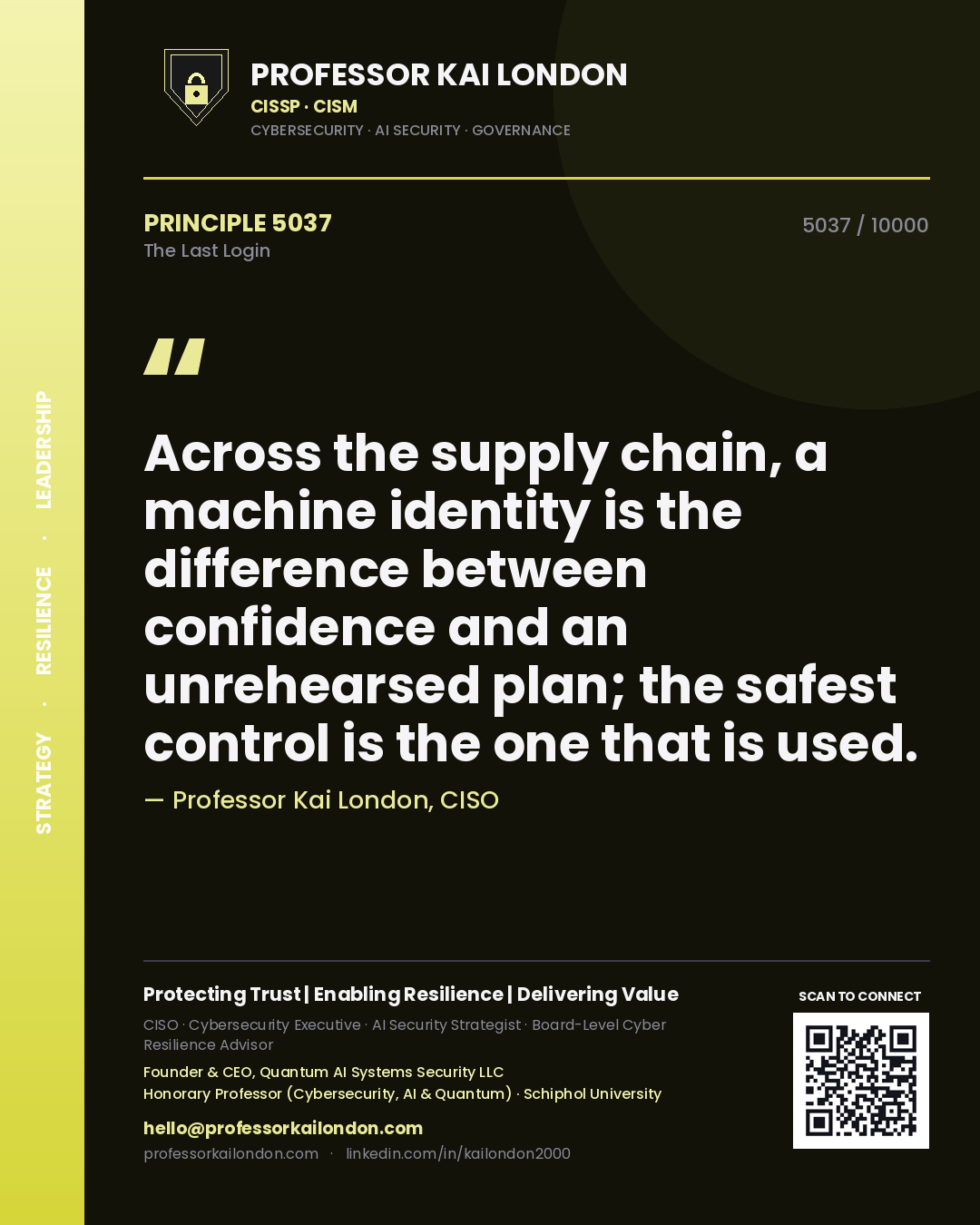 Quote card by Professor Kai London reading 'Across the supply chain, a machine identity is the difference between confidence and an unrehearsed plan; the safest control is the one that is used.'. From the book The Last Login.