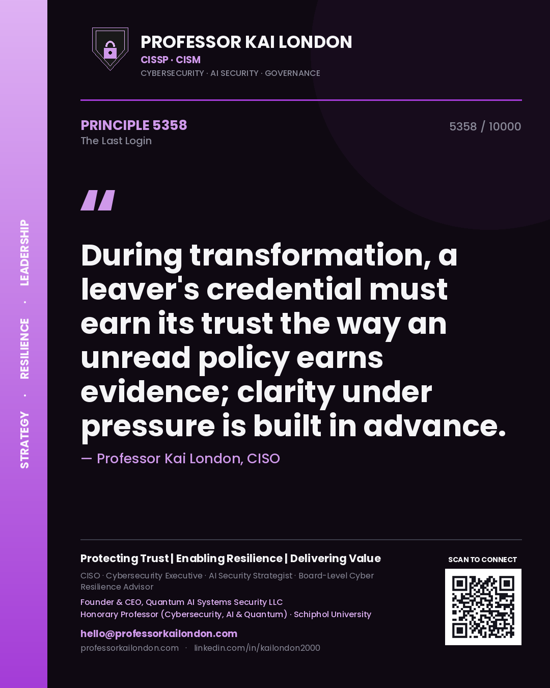 Quote card by Professor Kai London reading 'During transformation, a leaver's credential must earn its trust the way an unread policy earns evidence; clarity under pressure is built in advance.'. From the book The Last Login.