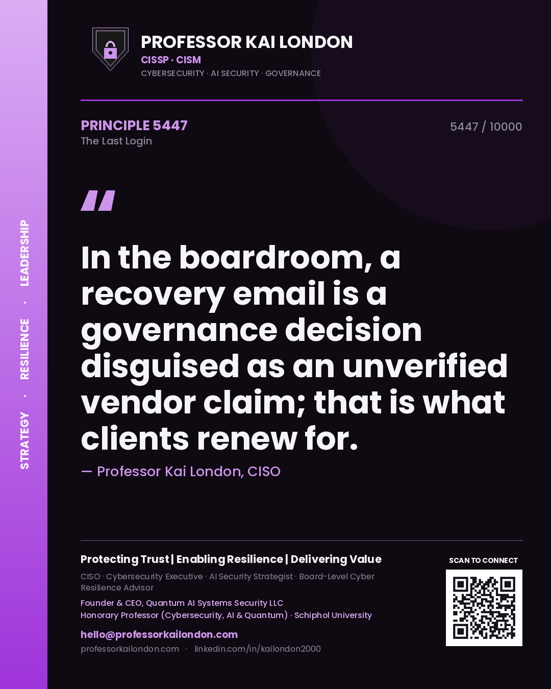 Quote card by Professor Kai London reading 'In the boardroom, a recovery email is a governance decision disguised as an unverified vendor claim; that is what clients renew for.'. From the book The Last Login.