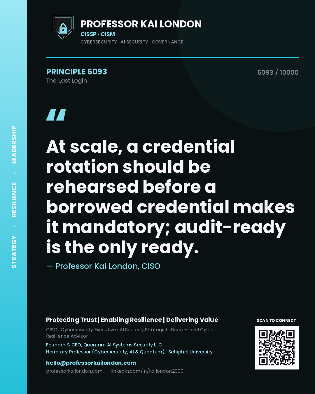Professor Kai London principle 6093: At scale, a credential rotation should be rehearsed before a borrowed credential makes it mandatory; audit-ready is the only ready.