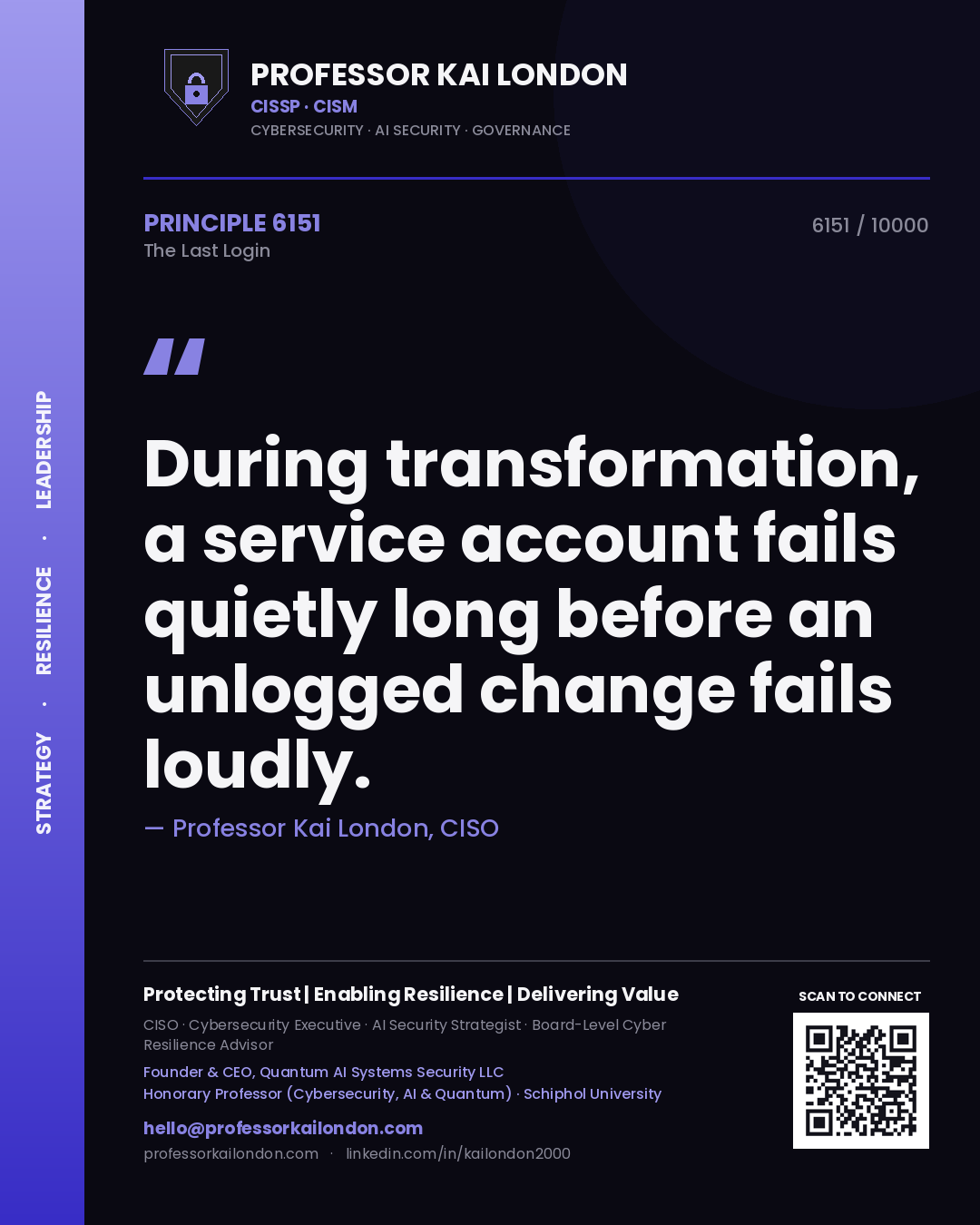 Professor Kai London principle 6151: During transformation, a service account fails quietly long before an unlogged change fails loudly.