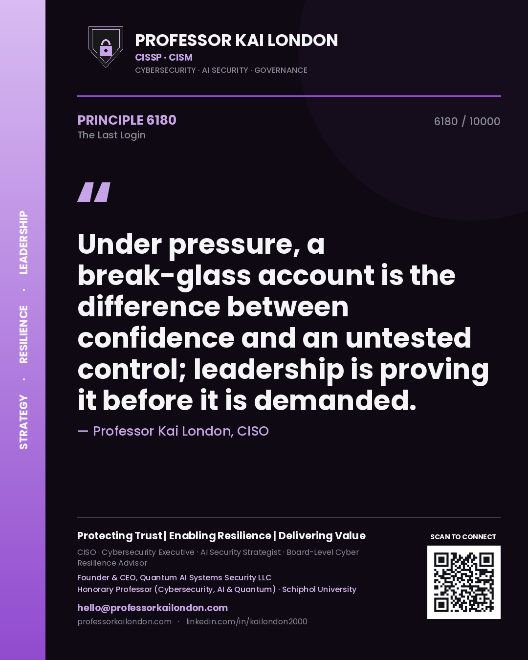 Quote card by Professor Kai London reading 'Under pressure, a break-glass account is the difference between confidence and an untested control; leadership is proving it before it is demanded.'. From the book The Last Login.