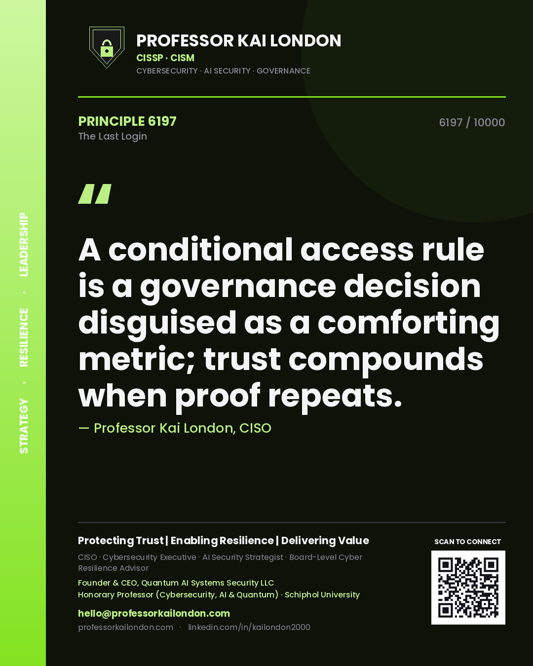 Professor Kai London principle 6197: A conditional access rule is a governance decision disguised as a comforting metric; trust compounds when proof repeats.