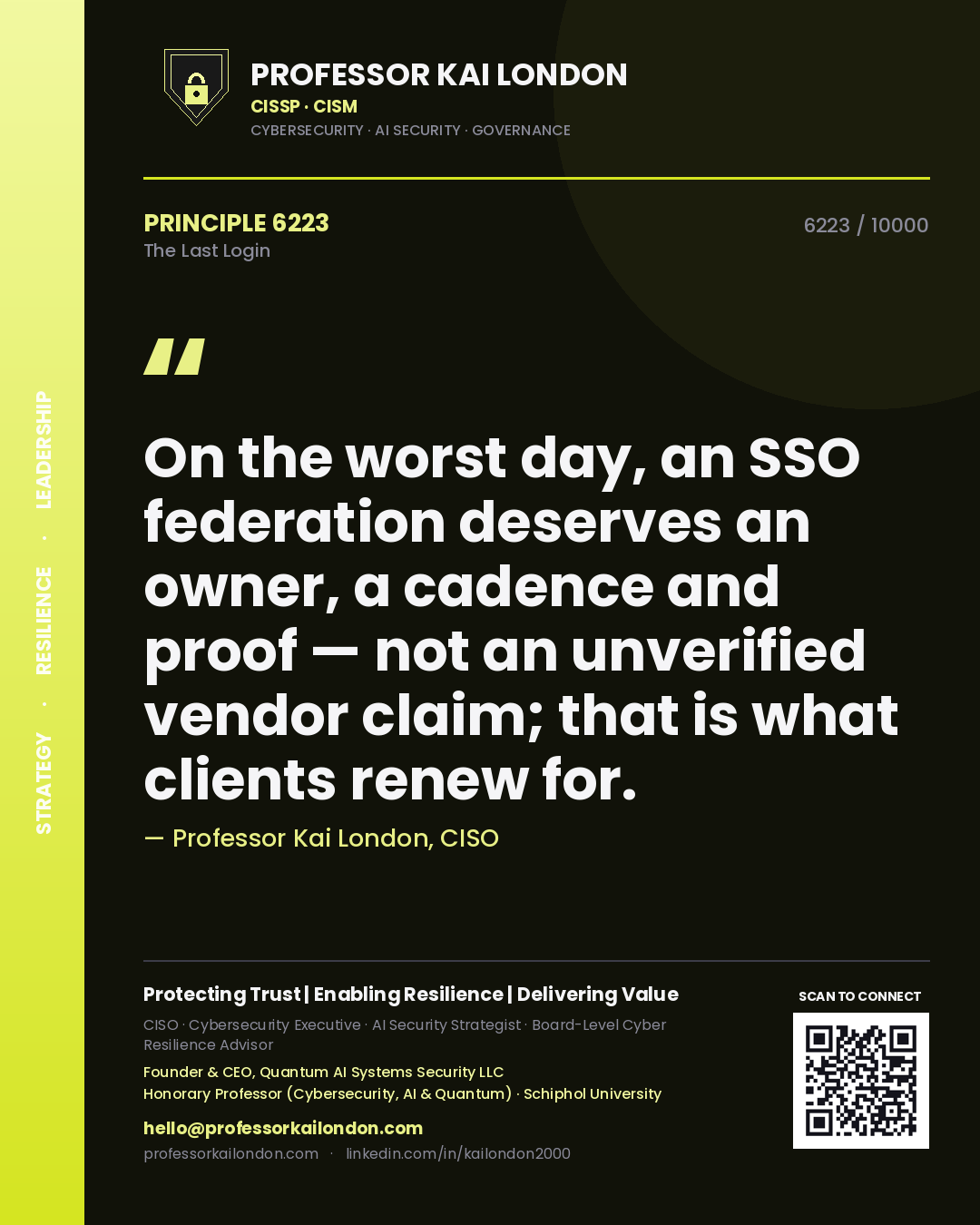 Quote card by Professor Kai London reading 'On the worst day, an SSO federation deserves an owner, a cadence and proof — not an unverified vendor claim; that is what clients renew for.'. From the book The Last Login.