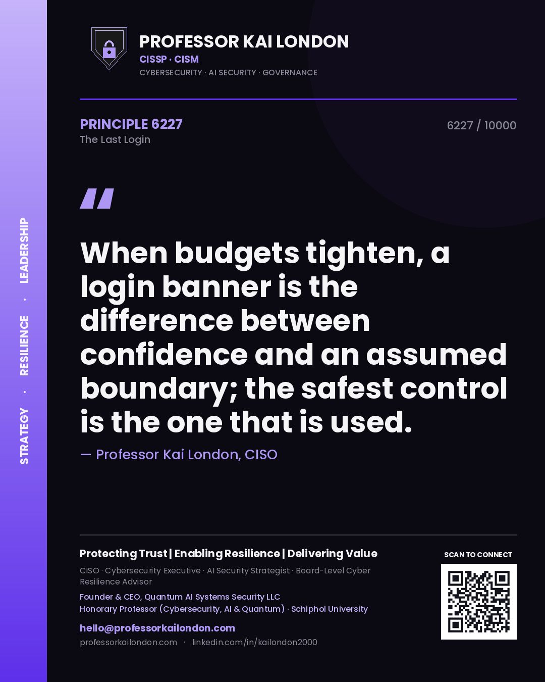 Quote card by Professor Kai London reading 'When budgets tighten, a login banner is the difference between confidence and an assumed boundary; the safest control is the one that is used.'. From the book The Last Login.