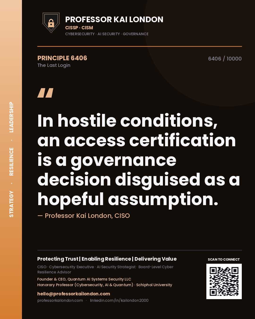 Quote card by Professor Kai London reading 'In hostile conditions, an access certification is a governance decision disguised as a hopeful assumption.'. From the book The Last Login.