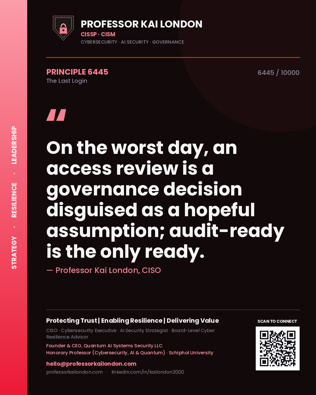 Quote card by Professor Kai London reading 'On the worst day, an access review is a governance decision disguised as a hopeful assumption; audit-ready is the only ready.'. From the book The Last Login.