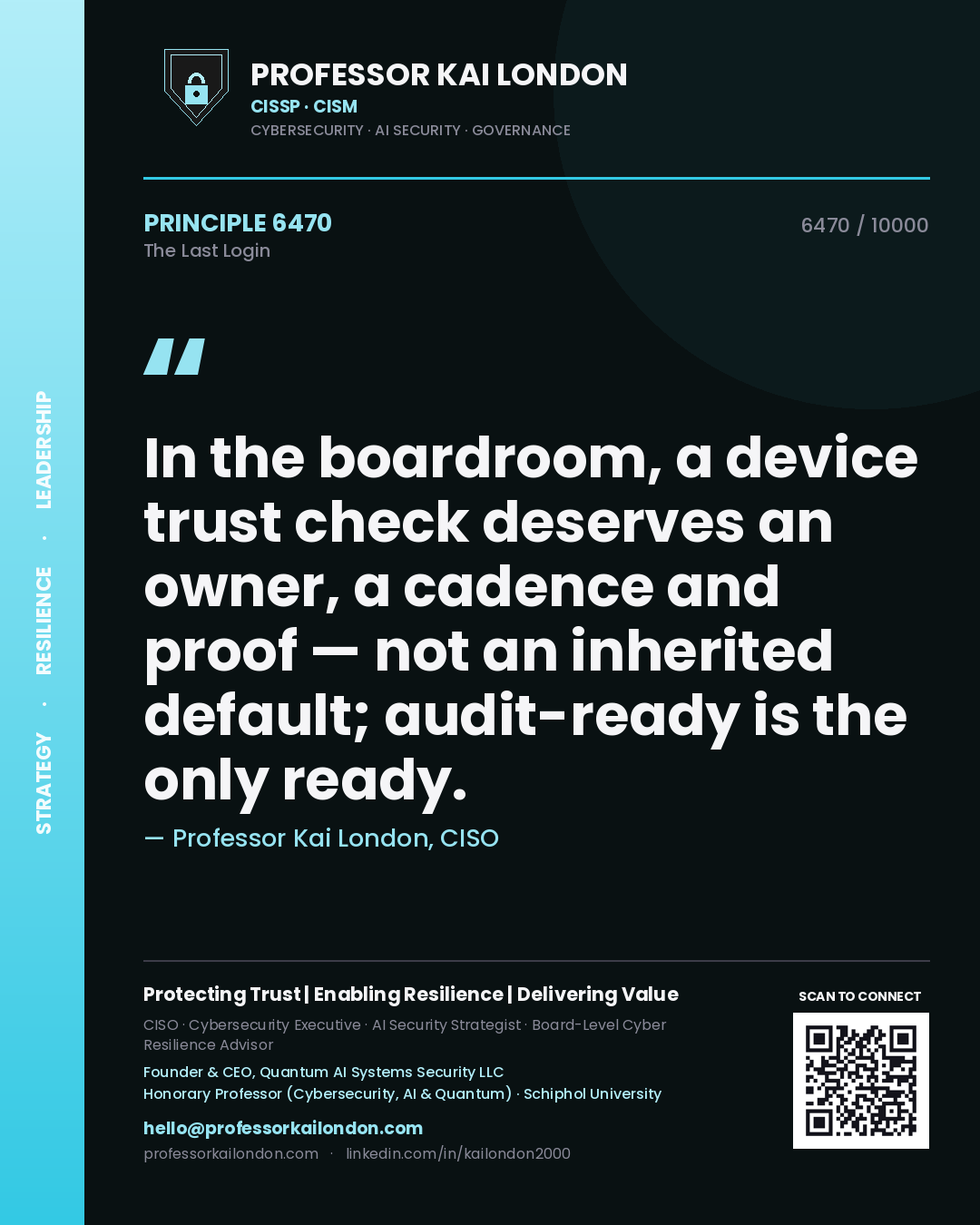 Quote card by Professor Kai London reading 'In the boardroom, a device trust check deserves an owner, a cadence and proof — not an inherited default; audit-ready is the only ready.'. From the book The Last Login.