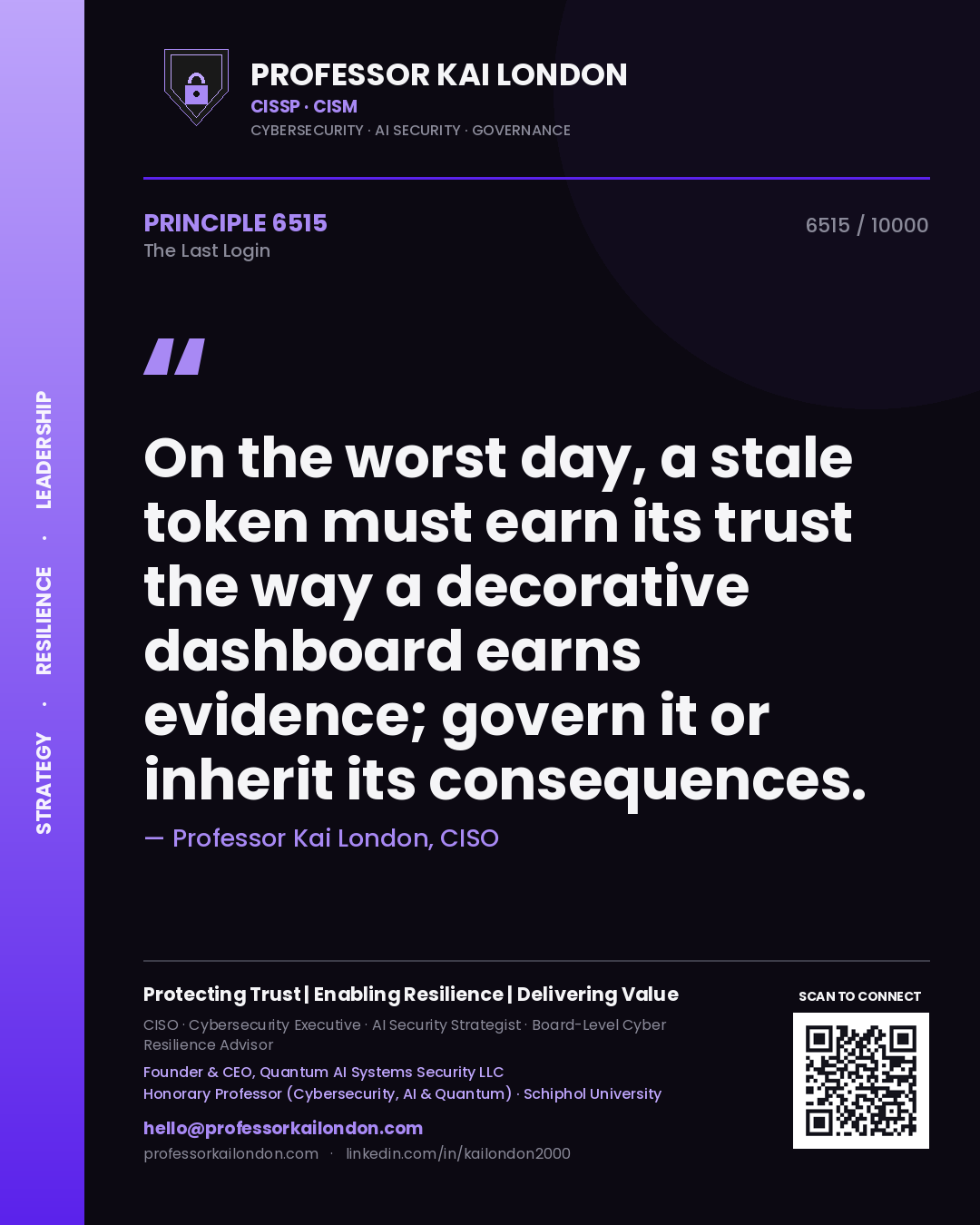 Professor Kai London principle 6515: On the worst day, a stale token must earn its trust the way a decorative dashboard earns evidence; govern it or inherit its consequences.