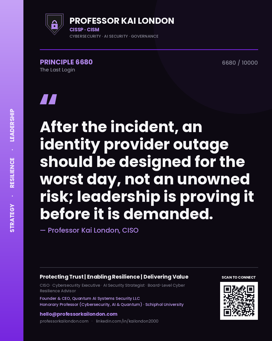 Quote card by Professor Kai London reading 'After the incident, an identity provider outage should be designed for the worst day, not an unowned risk; leadership is proving it before it is demanded.'. From the book The Last Login.
