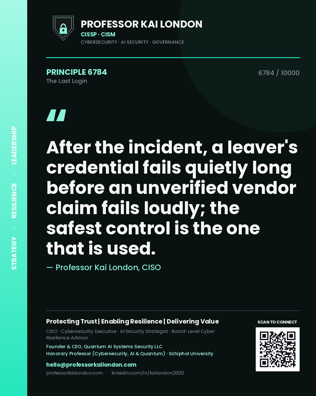 Quote card by Professor Kai London reading 'After the incident, a leaver's credential fails quietly long before an unverified vendor claim fails loudly; the safest control is the one that is used.'. From the book The Last Login.